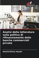 Analisi della letteratura sulla politica di rifinanziamento delle banche commerciali private (Italian Edition) 620776143X Book Cover