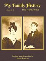 My Family History: Volume 2: The McKennies 0991503236 Book Cover