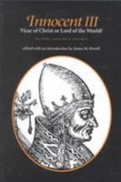 Innocent III: Vicar of Christ or Lord of the World? 0813207835 Book Cover