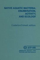 Native Aquatic Bacteria: Enumeration, Activity, and Ecology 0803147600 Book Cover