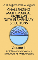 Challenging Mathematical Problems With Elementary Solutions 0486655377 Book Cover