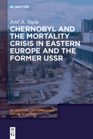 Chernobyl and the Mortality Crisis in Eastern Europe and the Former USSR 3110761734 Book Cover