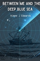 Between Me and the Deep Blue Sea 064670401X Book Cover