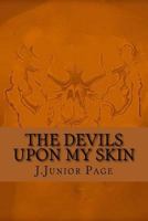 The Devil's Upon My Skin 1508818029 Book Cover