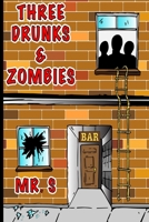 Three Drunks & Zombies B08LQXDCM4 Book Cover