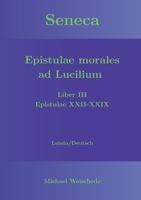 Seneca - Epistulae morales ad Lucilium - Liber III Epistulae XXII-XXIX: Latein/Deutsch (German Edition) 3751906533 Book Cover