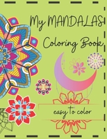 My Mándalas: Easy to Color B0C1JCNQNX Book Cover