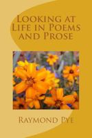 Looking at Life in Poems and Pros 1496130685 Book Cover