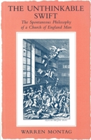 The Unthinkable Swift: The Spontaneous Philosophy of a Church of England Man 1859840000 Book Cover