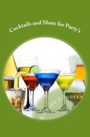 Cocktails and Shots for Party's 1478390905 Book Cover
