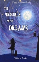 The Trouble with Dreams 0646826085 Book Cover