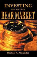 Investing in a Secular Bear Market 059534206X Book Cover