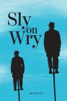 Sly on Wry 0557127653 Book Cover