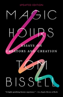 Magic Hours: Essays on Creators and Creation 1936365766 Book Cover
