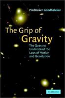 The Grip of Gravity 0521803160 Book Cover