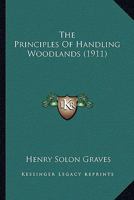 The Principles of Handling Woodlands 0548848920 Book Cover