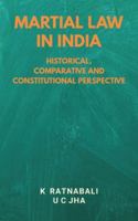 Martial Law in India: Historical, Comparative and Constitutional Perspective 9389620686 Book Cover