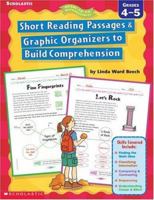 Short Reading Passages & Graphic Organizers to Build Comprehension: Grades 4 - 5 0439163579 Book Cover