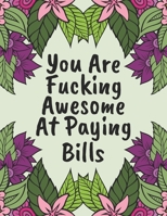 2020 Monthly Budget Planner: You Are Fucking Awesome At Paying Bills: 2020 Daily Expense Payment Tracker And Financial Planner For Parents 1712752219 Book Cover