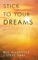 Stick to Your Dreams 1982292156 Book Cover