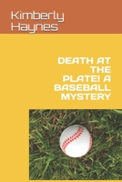 DEATH AT THE PLATE! A BASEBALL MYSTERY B086P9BFCH Book Cover