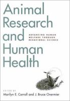 Animal Research and Human Health: Advancing Human Welfare Through Behavioral Science (Decade of Behavior) 1557987882 Book Cover