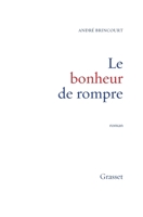 Le bonheur de rompre 224660401X Book Cover