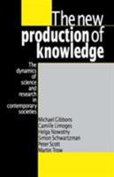 The New Production of Knowledge: The Dynamics of Science and Research in Contemporary Societies 0803977948 Book Cover