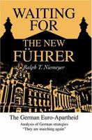 Waiting for the New Fuhrer: The German Euro-Apartheid 0595295525 Book Cover