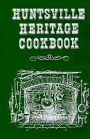Huntsville Heritage Cookbook 0961811307 Book Cover