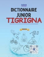 Dictionnaire Junior Tigrinya: Tigrinya-Français Illustré, Français-Tigrinya 1534672664 Book Cover