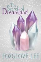 The Secret of Dreamland 1523272805 Book Cover
