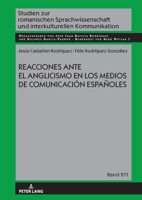 Reacciones ante el anglicismo en los medios de comunicación españoles (Studien zur romanischen Sprachwissenschaft und interkulturellen Kommunikation, 211) (Spanish Edition) 3631927266 Book Cover