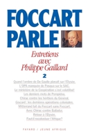 Foccart Parle, Entretiens Avec Philippe Gaillard, Tome 2 2213594988 Book Cover