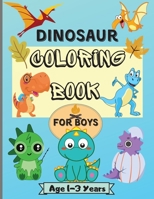 Dinosaur Coloring Book for Boys Ages 1-3 Years: Amazing Dinosaur Coloring Pages for Kids with 50 Designs Perfect for Your little Dinosaur Perfect As a Gift ! 029295882X Book Cover