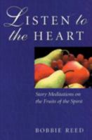 Listen to the Heart: Story Meditations on the Fruits of the Spirit 0806628278 Book Cover