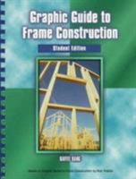 Graphic Guide to Frame Construction: Student Edition 0133490696 Book Cover