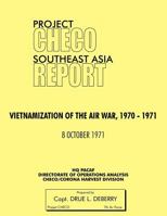 Project Checo Southeast Asia Study: Vietnamization of the Air War, 1970 - 1971 1780398239 Book Cover