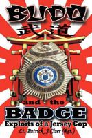 Budo and the Badge: Exploits of a Jersey Cop 145820295X Book Cover