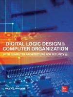 Digital Logic Design and Computer Organization With Computer Architecture for Security 007183690X Book Cover