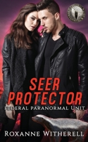 Seer Protector: Federal Paranormal Unit B086FTTB9Y Book Cover