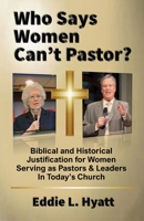 Who Says Women Can't Pastor? B0CHCM8M3P Book Cover