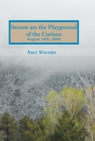 Secrets are the Playground of the Curious: Justin Pene 1480277193 Book Cover