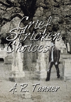 Grief Stricken Choices 1664111956 Book Cover