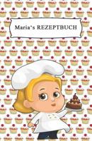 Maria's Rezeptbuch: Für 200 Rezepte, gestalte dein eigenes Inhaltsverzeichnis 1796567736 Book Cover