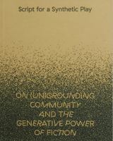 Script for a Synthetic Play 9493148726 Book Cover