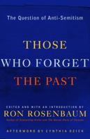 Those Who Forget the Past: The Question of Anti-Semitism 0812972031 Book Cover