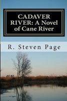 CADAVER RIVER: A Novel of Cane River 1461101921 Book Cover