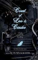 Court of Lies & Cinder: A Dark Cinderella Retelling (The Stolen Royalty Series) B0DCXM97HC Book Cover