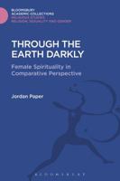 Through the Earth Darkly: Female Spirituality in Comparative Perspective 0826410502 Book Cover